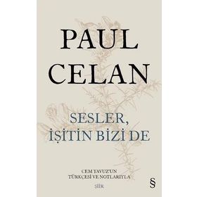 Sesler İşitin Bizi de - Paul Celan