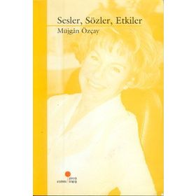 Sesler, Sözler, Etkiler - Müjgan Özçay