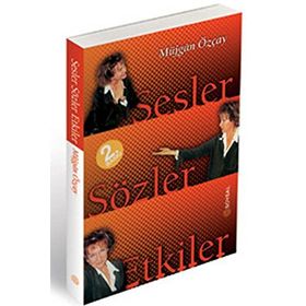 Sesler, Sözler, Etkiler - Müjgan Özçay