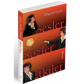 Sesler, Sözler, Etkiler - Müjgan Özçay