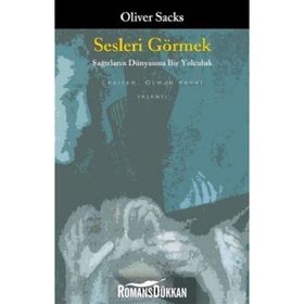 Sesleri Görmek Sağırların Dünyasına Bir Yolculuk - Oliver Sacks