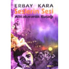 SESLERIN SESI - ERBAY KARA
