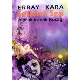 SESLERIN SESI - ERBAY KARA