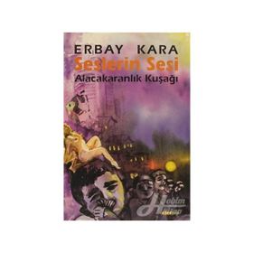 SESLERIN SESI - ERBAY KARA