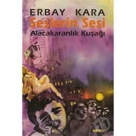 SESLERIN SESI - ERBAY KARA