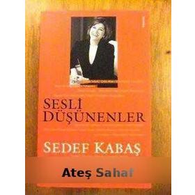 SESLI DÜŞÜNENLER - SEDEF KABAŞ