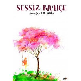 Sessiz Bahçe - Armağan Can Akınay