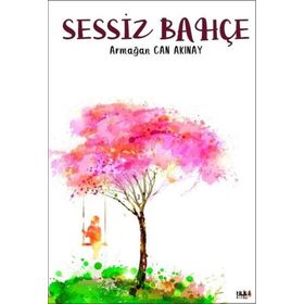 Sessiz Bahçe - Armağan Can Akınay