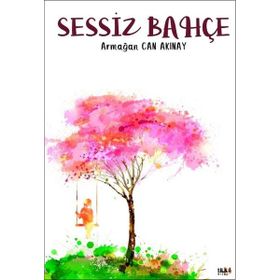 Sessiz Bahçe - Armağan Can Akınay