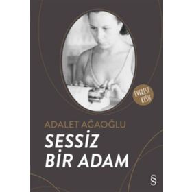 Sessiz Bir Adam - Adalet Ağaoğlu