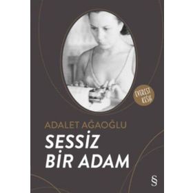 Sessiz Bir Adam - Adalet Ağaoğlu