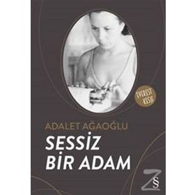 Sessiz Bir Adam - Adalet Ağaoğlu