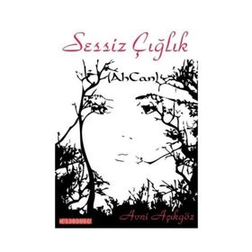 Sessiz Çığlık - Avni Açıkgöz