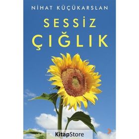 Sessiz Çığlık - Nihat Küçükarslan