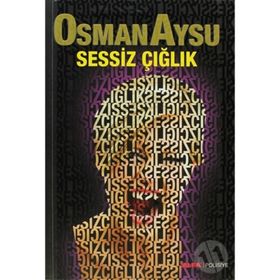 SESSIZ ÇIĞLIK - OSMAN AYSU