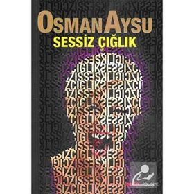 SESSIZ ÇIĞLIK - OSMAN AYSU