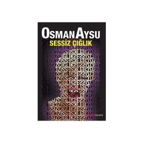 SESSIZ ÇIĞLIK - OSMAN AYSU