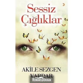 Sessiz Çığlıklar - Akile Sezgen Vardar