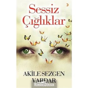 Sessiz Çığlıklar - Akile Sezgen Vardar