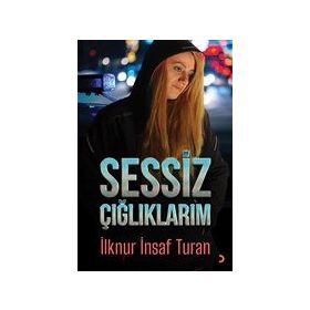Sessiz Çığlıklarım - İlknur İnsaf Turan