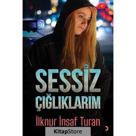 Sessiz Çığlıklarım - İlknur İnsaf Turan