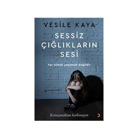 Sessiz Çığlıkların Sesi - Vesile Kaya