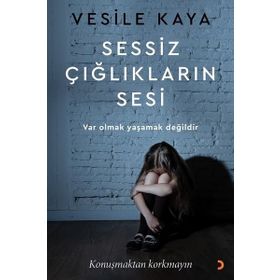 Sessiz Çığlıkların Sesi - Vesile Kaya