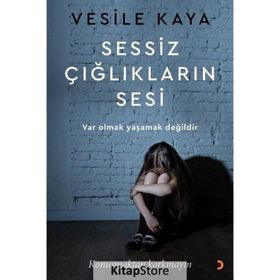 Sessiz Çığlıkların Sesi - Vesile Kaya
