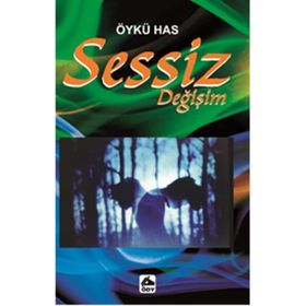 Sessiz Değişim - Öykü Has