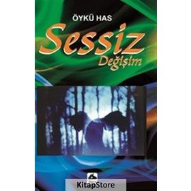 Sessiz Değişim - Öykü Has