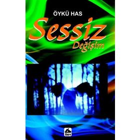 Sessiz Değişim - Öykü Has