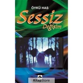 Sessiz Değişim - Öykü Has