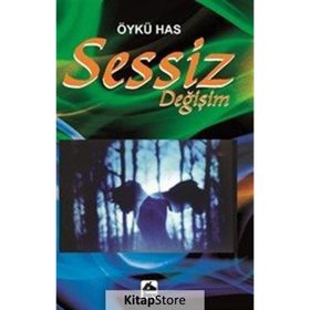 Sessiz Değişim - Öykü Has