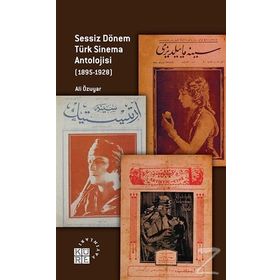 Sessiz Dönem Türk Sinema Antolojisi 1895-1928 - Ali Özüyar