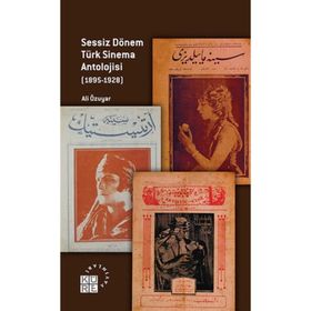 Sessiz Dönem Türk Sinema Antolojisi 1895-1928 - Ali Özüyar