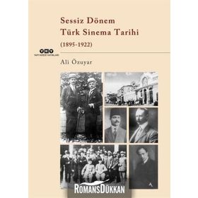 Sessiz Dönem Türk Sinema Tarihi 1895-1922 - Ali Özüyar