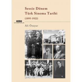 Sessiz Dönem Türk Sinema Tarihi 1895-1922 - Ali Özüyar