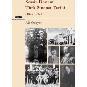 Sessiz Dönem Türk Sinema Tarihi 1895-1922 - Ali Özüyar