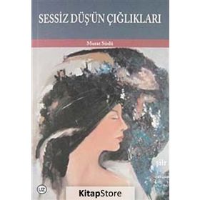 Sessiz Düş’ün Çığlıkları - Murat Süslü