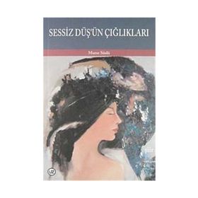 Sessiz Düş’ün Çığlıkları - Murat Süslü