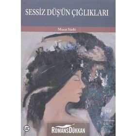 Sessiz Düş’ün Çığlıkları - Murat Süslü
