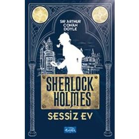 Sessiz Ev Sherlock Holmes / Sir Arthur Conan Doyle / Parıltı Yayınları