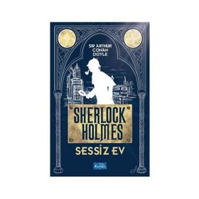 Sessiz Ev Sherlock Holmes / Sir Arthur Conan Doyle / Parıltı Yayınları