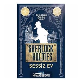 Sessiz Ev Sherlock Holmes / Sir Arthur Conan Doyle / Parıltı Yayınları