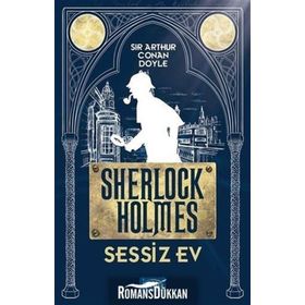 Sessiz Ev Sherlock Holmes / Sir Arthur Conan Doyle / Parıltı Yayınları