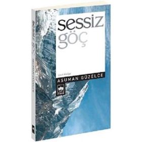 SESSIZ GÖÇ - ASUMAN GÜZELCE
