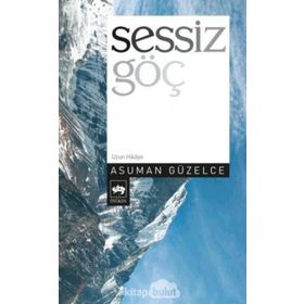 SESSIZ GÖÇ - ASUMAN GÜZELCE