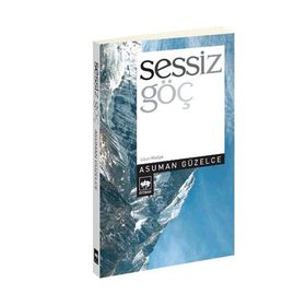 SESSIZ GÖÇ - ASUMAN GÜZELCE