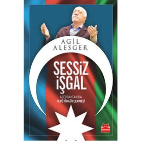 Sessiz İşgal - Agil Alesger Mayis Alizade