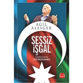 Sessiz İşgal - Agil Alesger Mayis Alizade